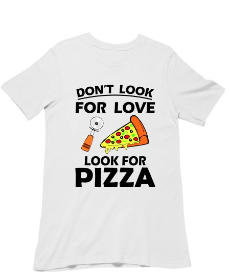 Funny Pizza Slice Lover Hilarious Quote Regular T-Shirt