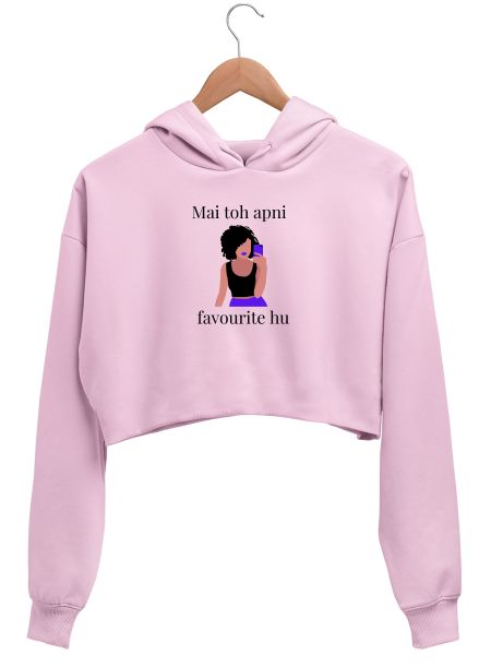 Mai toh apni favourite hu Crop Hoodie