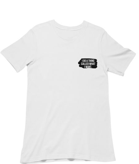 I do what I want to Classic T-Shirt