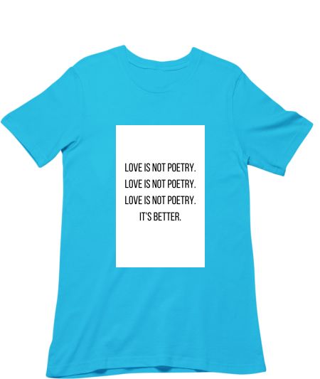 love is not poetry Classic T-Shirt