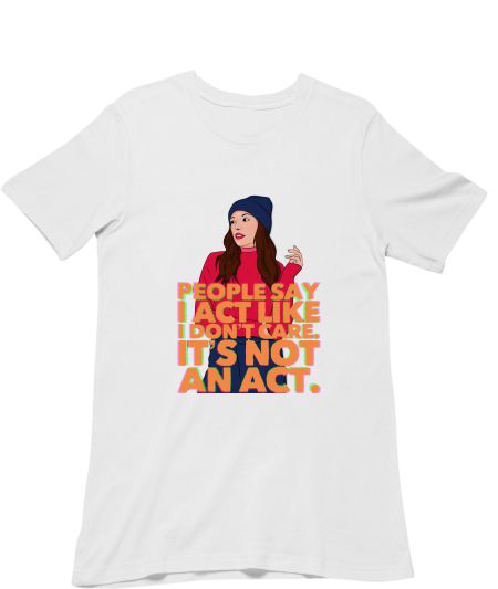 I act like I don't care. Regular T-Shirt