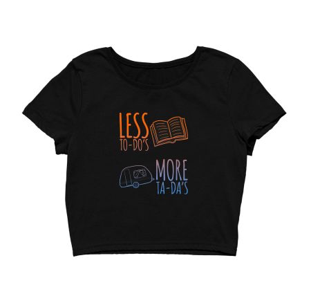 Less To Do's More TaDa's Crop Top