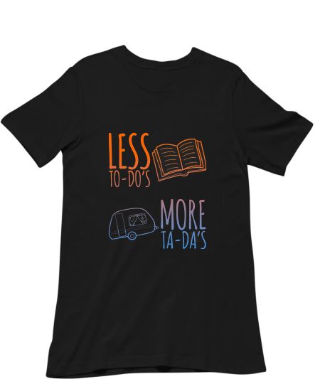 Less To Do's More TaDa's Classic T-Shirt