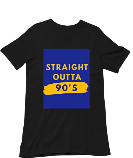 Straight Outta 90's Regular T-Shirt