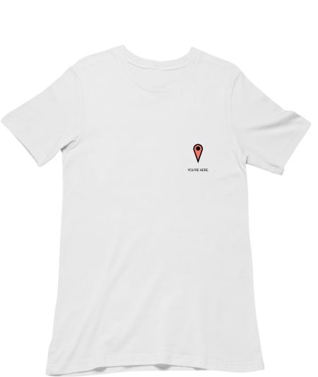 You're Here Regular T-Shirt