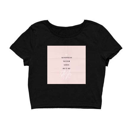Kindness Never Goes Out Of Style Crop Top