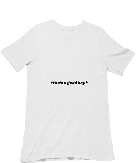Who's a good boy?  Regular T-Shirt