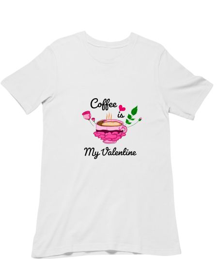 Coffee is my valentine Classic T-Shirt