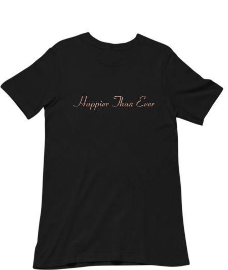 Happier than ever Classic T-Shirt