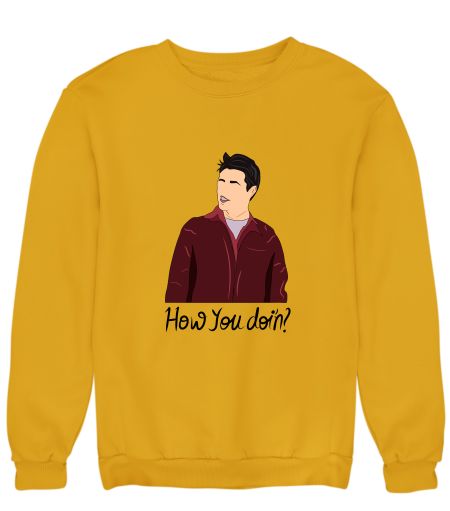 JOEY-HOW YOU DOIN? Sweatshirt