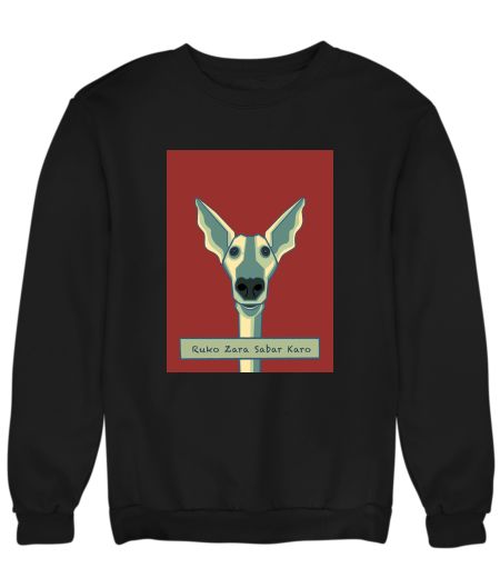 Ruko Zara sabar karo Sweatshirt