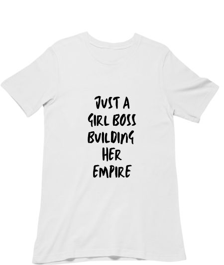 Just a Girl Boss building her Empire Classic T-Shirt