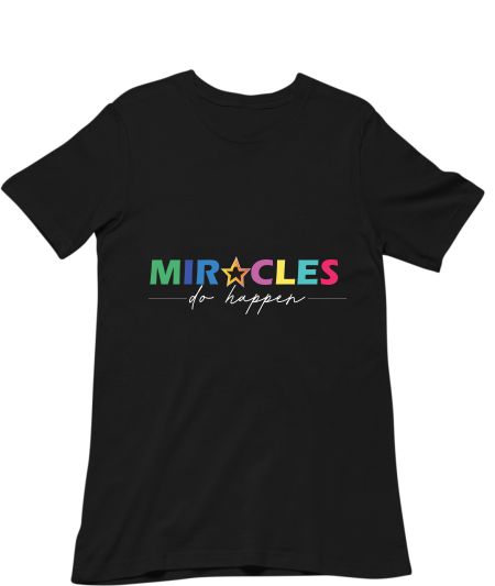 Miracles do happen Regular T-Shirt