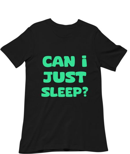 Can I just sleep? Regular T-Shirt
