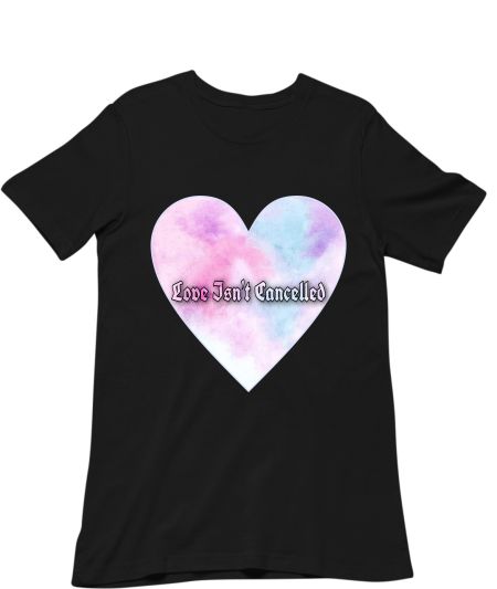 Love Isn't Cancelled  Classic T-Shirt