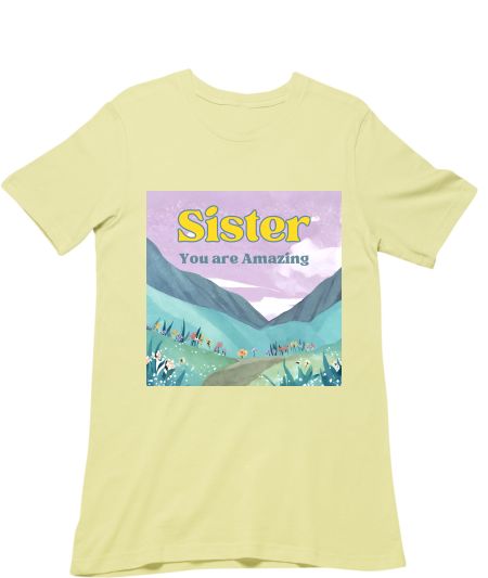 Sister you are amazing Classic T-Shirt