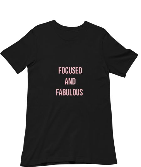 Focused And Fabulous  Classic T-Shirt