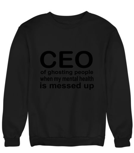 ceo of  ghosting people Sweatshirt