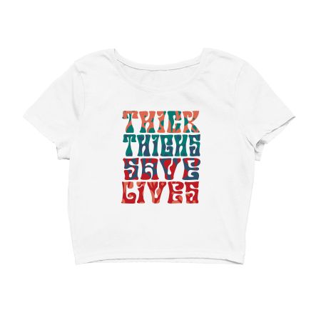 thick thighs save lives shirt Crop Top