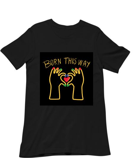 born this way Classic T-Shirt