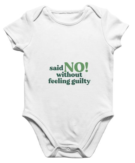 Said no without feeling guilty Onesie