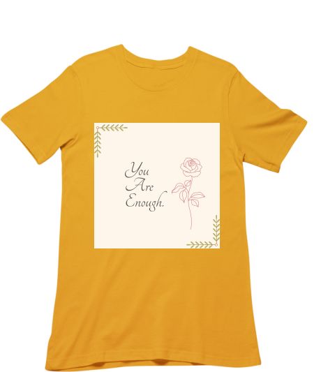 you are enough Regular T-Shirt