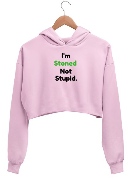 I'm stoned not stupid Crop Hoodie