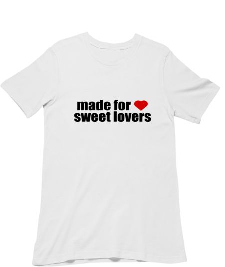 Made for sweet lovers 1 Regular T-Shirt
