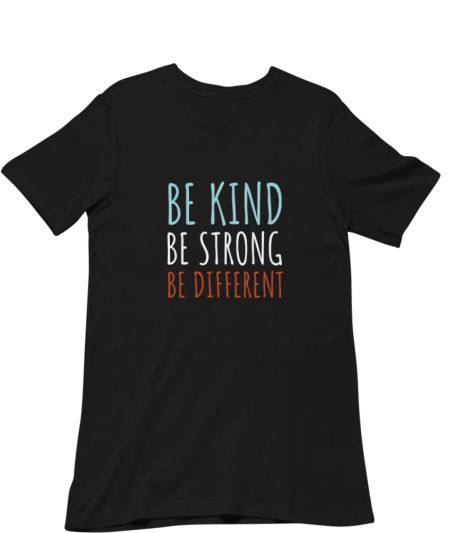 Be Kind Be Strong Be Different Classic T-Shirt