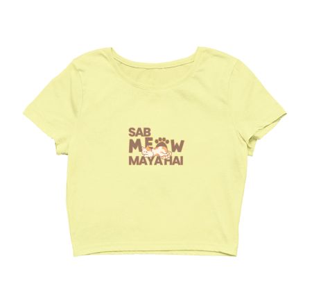 sab meow maya hai Crop Top