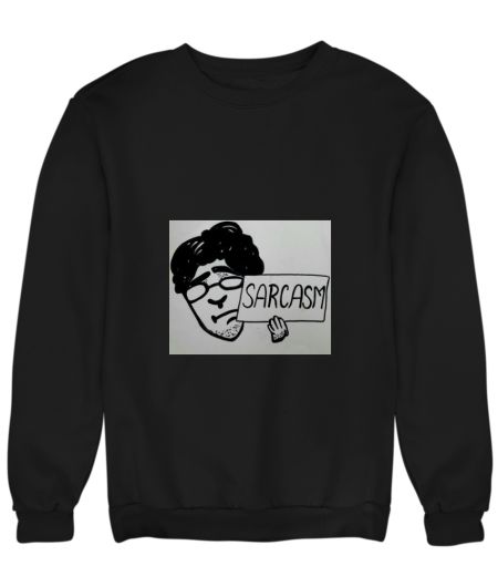 Sarcasm Sweatshirt