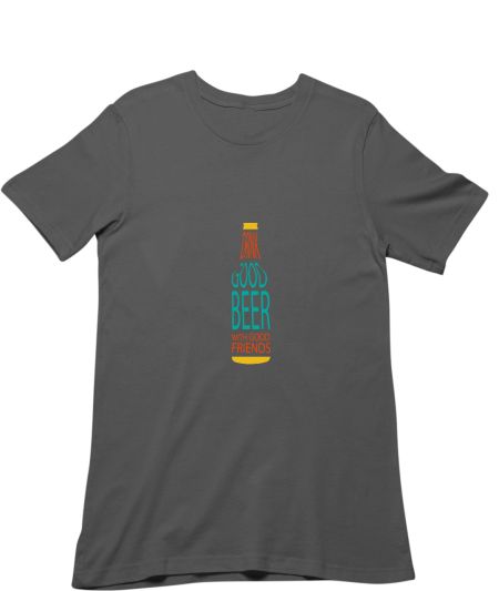 Drink Good Beer with good friends-beer bottle design Classic T-Shirt