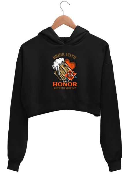 Drink With Honor Die With Respect Crop Hoodie