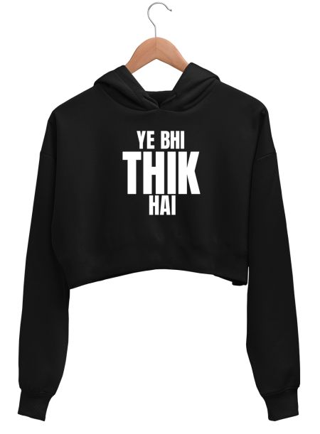 Ye Bhi Thik Hai Crop Hoodie