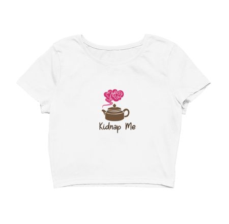 Kidnap Me for Tea Lover Crop Top