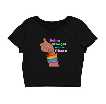 Being Straight Was The Phase - LGBT+ Pride Crop Top