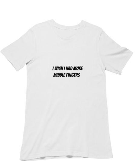 More Middle Finger Classic T-Shirt