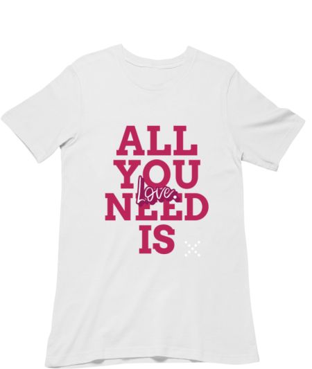 All You Need Is Love Classic T-Shirt