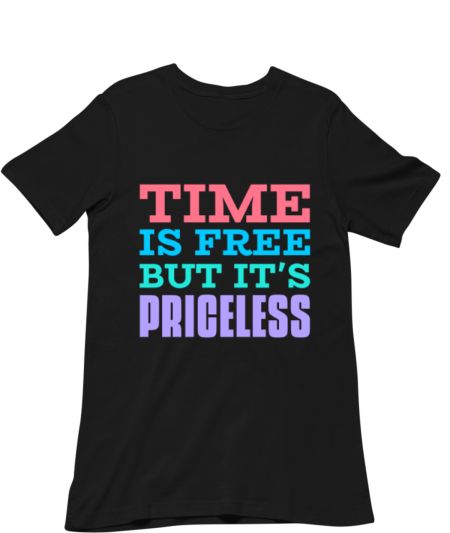 Time Is Free But It's Priceless Classic T-Shirt