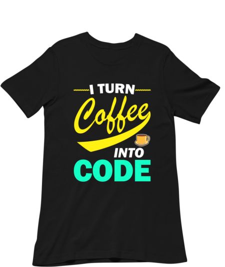 I Turn Coffee Into Code Funny Programmer Quote Classic T-Shirt