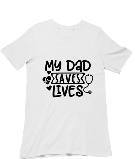 My Dad Saves Lives Regular T-Shirt