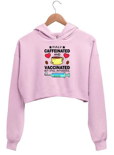 Kawaii Fully Caffeinated And Vaccinated But Still Antisocial Crop Hoodie