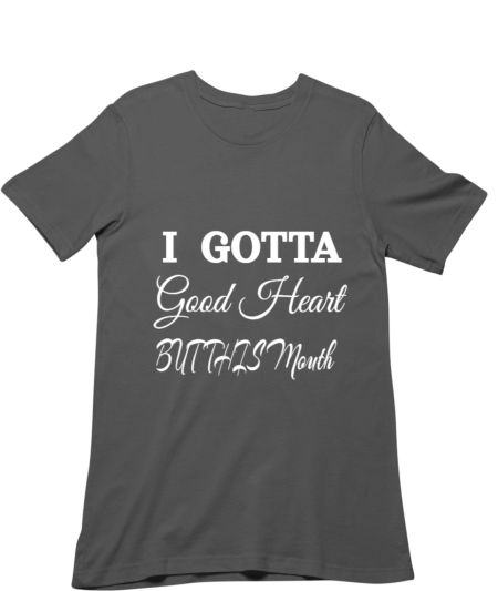 I GOTTA GOOD HEART BUT THIS MOUTH Classic T-Shirt