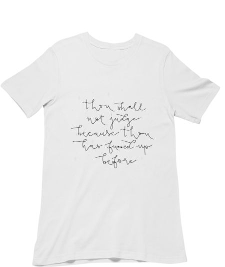 Thou shall not judge Regular T-Shirt