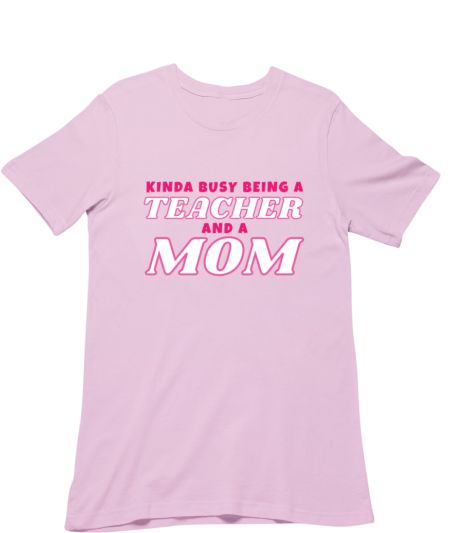 Kinda Busy Being a Teacher and a mom Classic T-Shirt