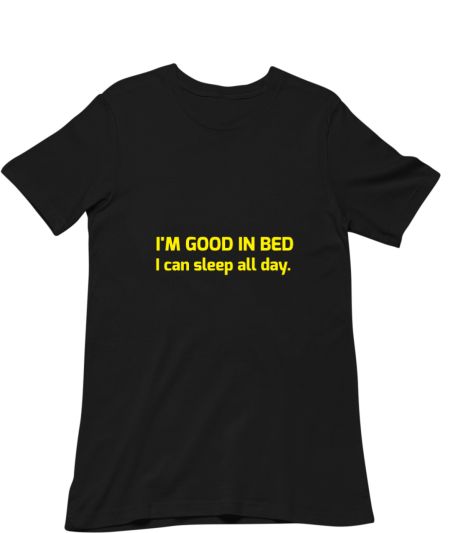 Good in bed! Regular T-Shirt