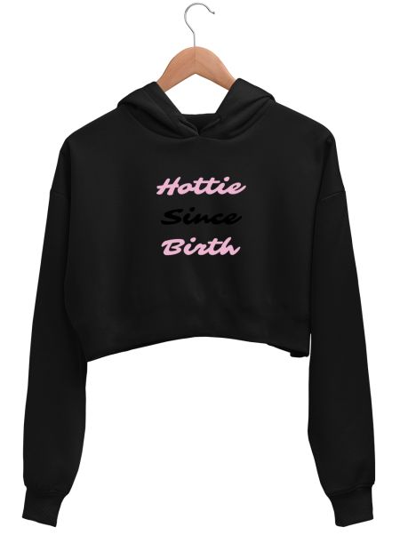 Hottie Since Birth Crop Hoodie