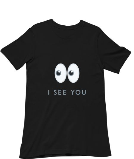 I see you  Classic T-Shirt