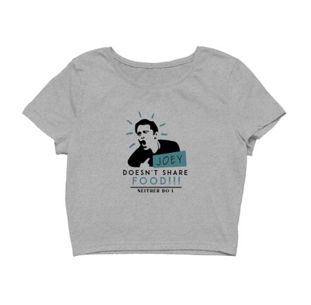 Joey doesn't share food Crop Top
