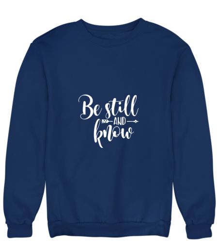 Be Still and Know Sweatshirt